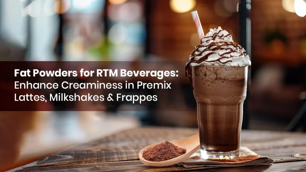 Future of fat powders in RTM beverages: plant-based innovation for creamier, clean-label drink premixes. vinayak ingredients