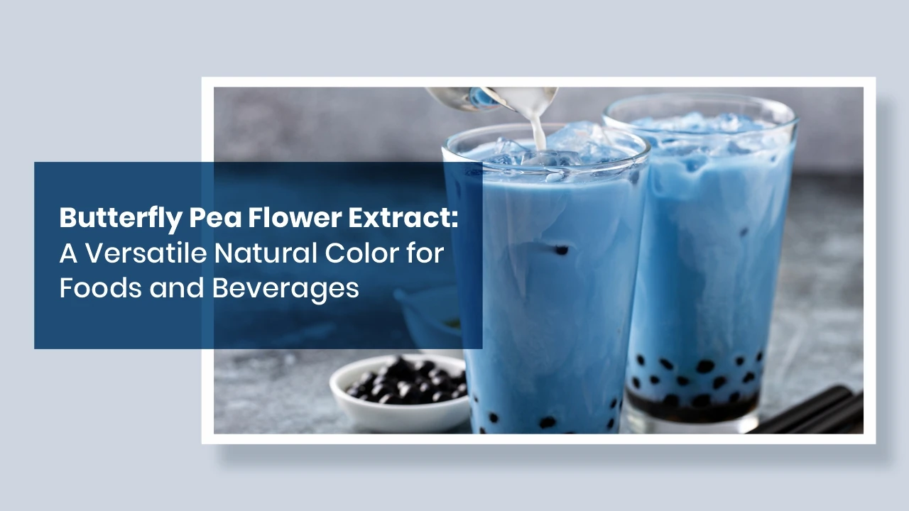 Unlock Natural Blue Color for Products with Butterfly Pea Extract